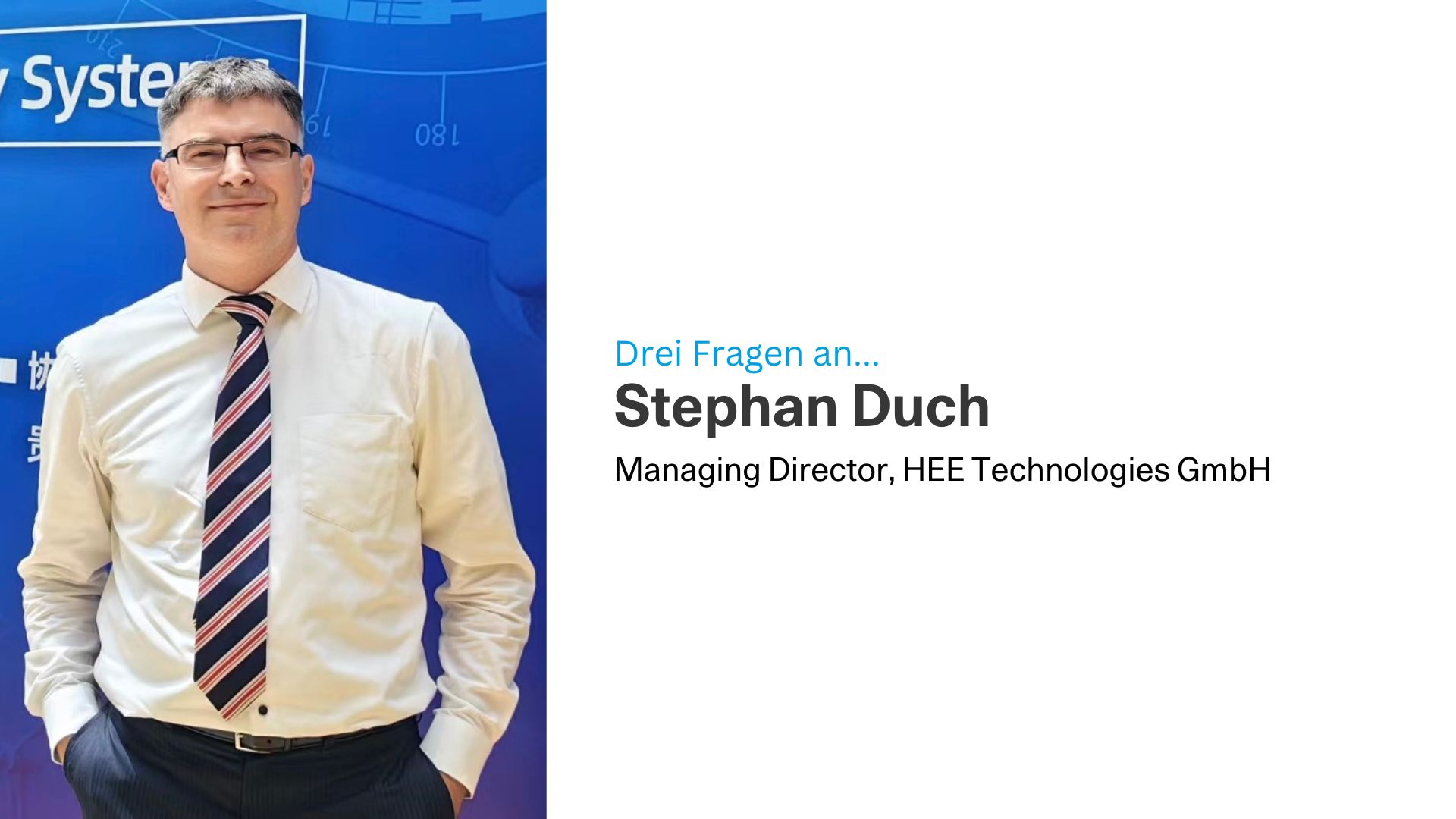 Drei Fragen an Stephan Duch, HEE Technologies