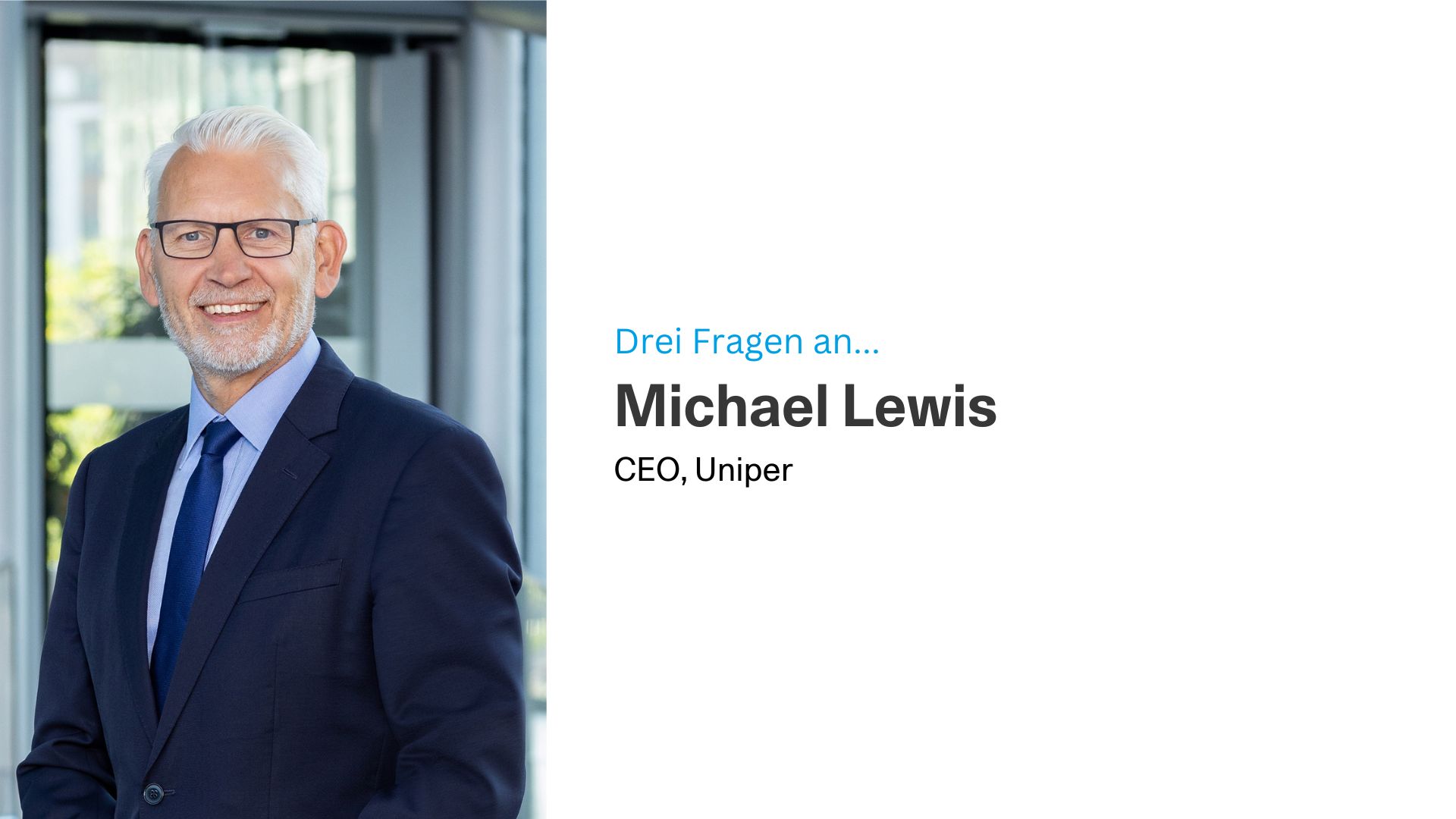 Drei Fragen an Micharl Lewis, CEO, Uniper