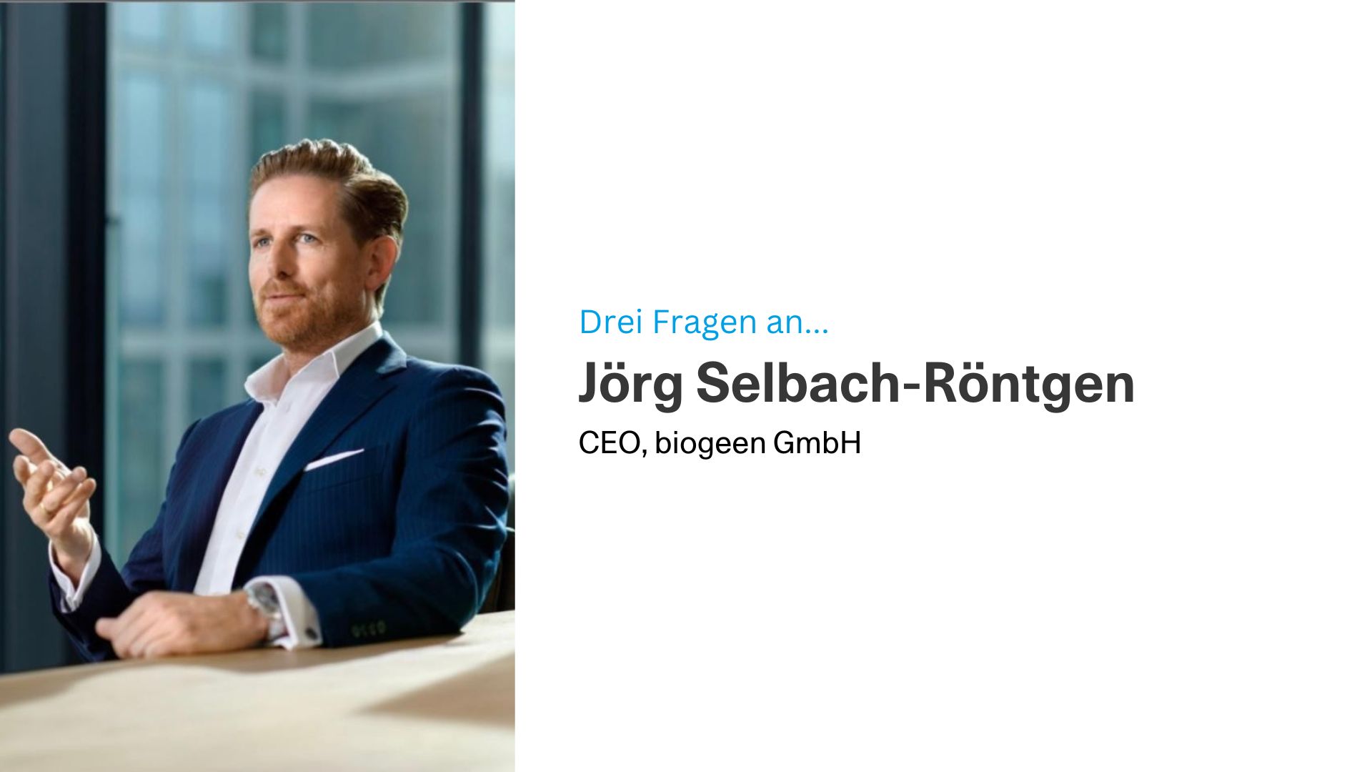 Drei Fragen an J&ouml;rg Selbach-R&ouml;ntgen, CEO biogeen GmbH