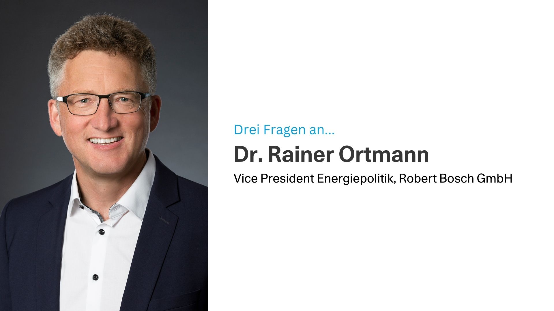 Drei Fragen an Dr. Rainer Ortmann, Robert Bosch GmbH