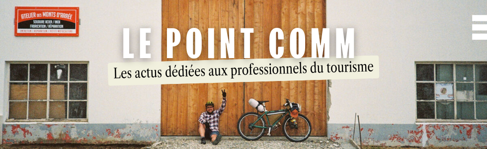 Le Point Comm' - Les actus dédiées aux professionnels du tourisme