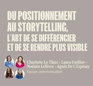 Atelier - Du positionnement au storytelling, l'art de se différencier et de se rendre plus visible