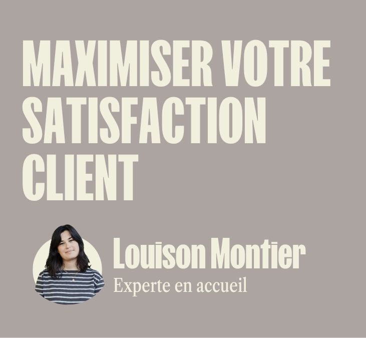 Maximiser votre satisfaction - Atelier