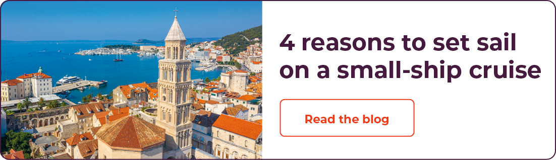 4 Reasons to Set Sail on a Small-ship Cruise