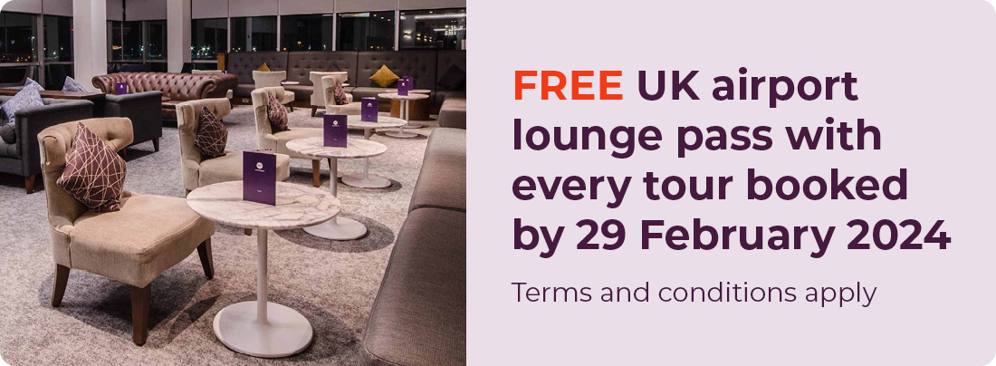 Free UK airport lounge pass with every tour booked by 31 January 2024